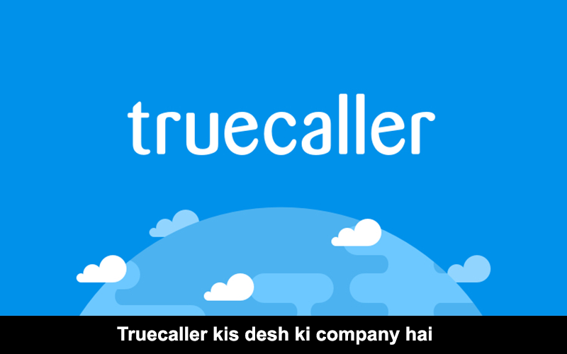 Truecaller kis desh ki company hai